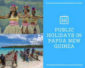 Public Holidays in Papua New Guinea