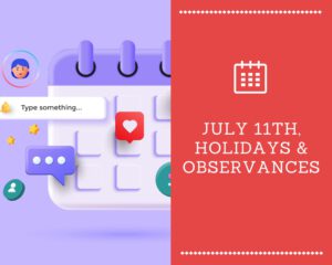 July 11th, Holidays and Observances